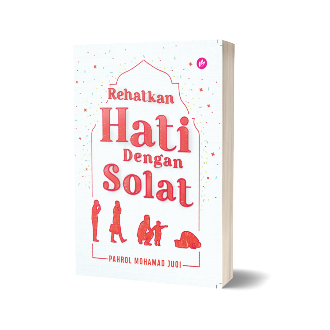 Iman Publication Buku Rehatkan Hati Dengan Solat By Pahrol Mohd Juoi 100049