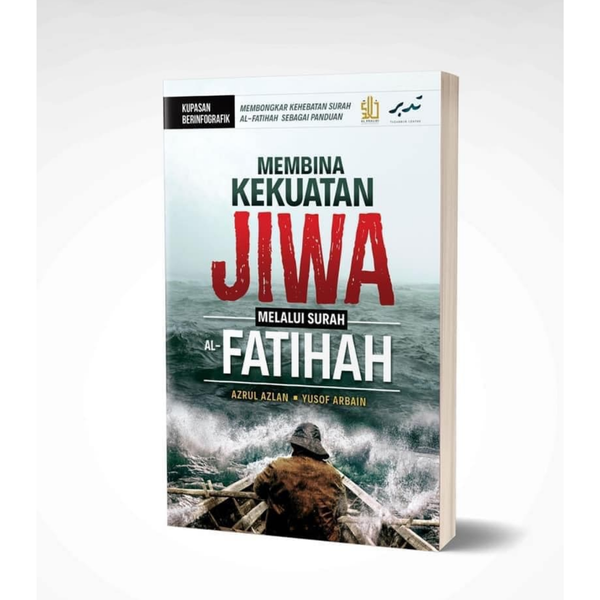 Membina Kekuatan Jiwa Melalui Surah Al-Fatihah by Azrul Azlan & Mohd Yusof Arbain